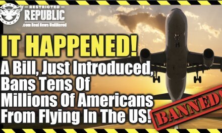 It Happened! A Bill, Just Introduced, Bans Tens Of Millions Of Americans From Flying In The US
