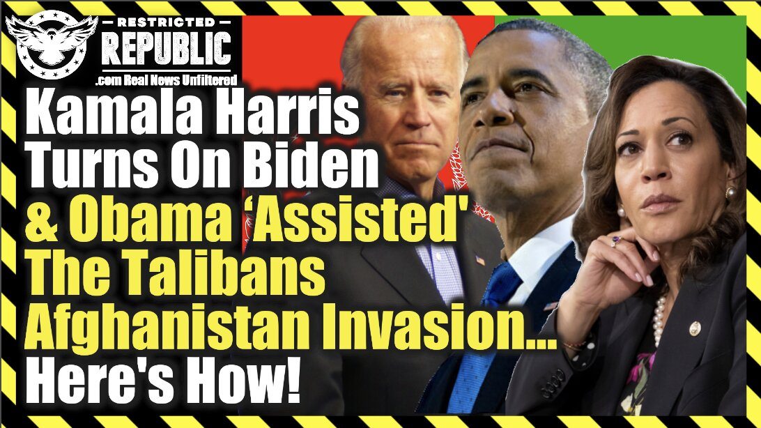 Kamala Harris Turns On Joe Biden & Obama ‘Assisted’ The Talibans Afghanistan Invasion…Here’s How!
