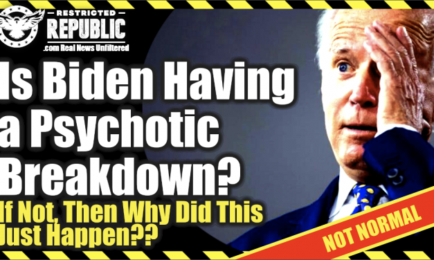 Is Biden Having a Psychotic Breakdown?! If Not, Then Why Did This Just Happen…& Why Is MSM Silent!