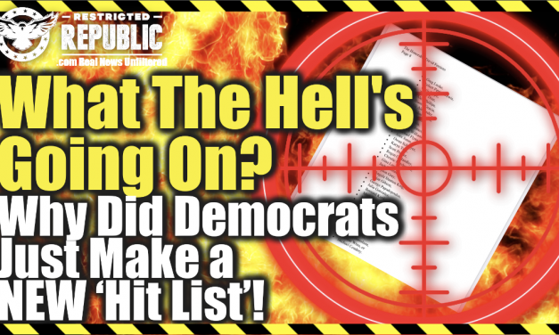 What The Hell’s Going On! Why Did Democrats Just Make a NEW ‘Hit List’ & Label Conservatives Taliban?