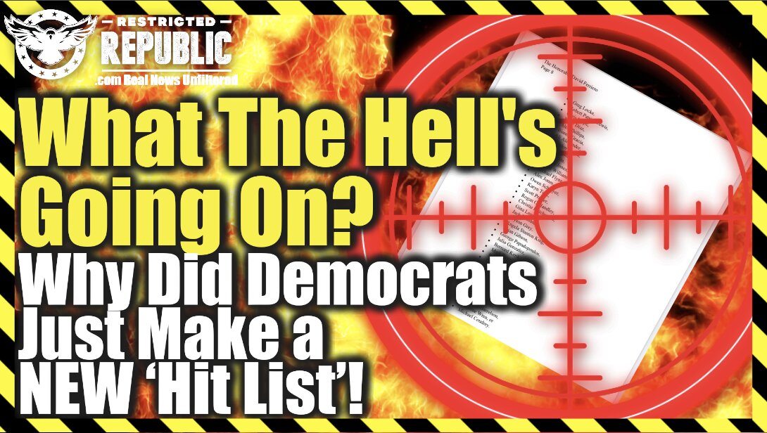 What The Hell’s Going On! Why Did Democrats Just Make a NEW ‘Hit List’ & Label Conservatives Taliban?