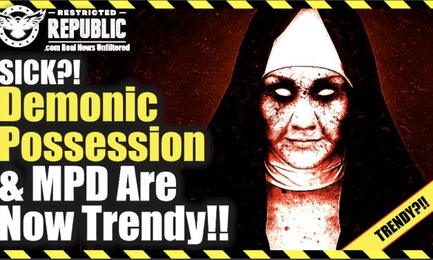 What The Heck Happened? Demonic Possession & MPD Are Now Trendy! Insanity The New Norm!