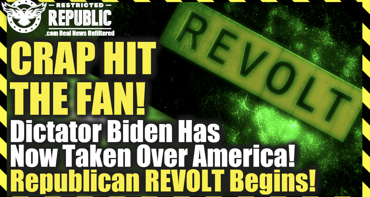 Crap Hit The Fan! Dictator Biden Has Now Taken Over America! Republican Revolt Begins! Lawsuits &…