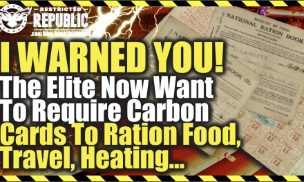 I Warned You! The Elite Now Want To Require Mandatory Carbon Cards To Ration Food, Travel, Heating…