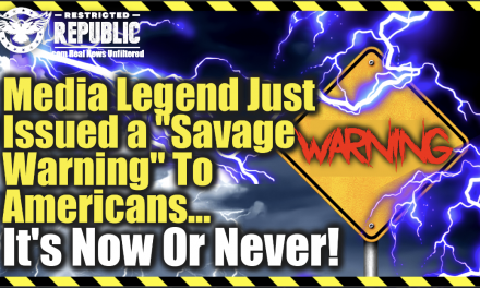 Media Legend Just Issued a “Savage Warning” To Americans… It’s Now Or Never!