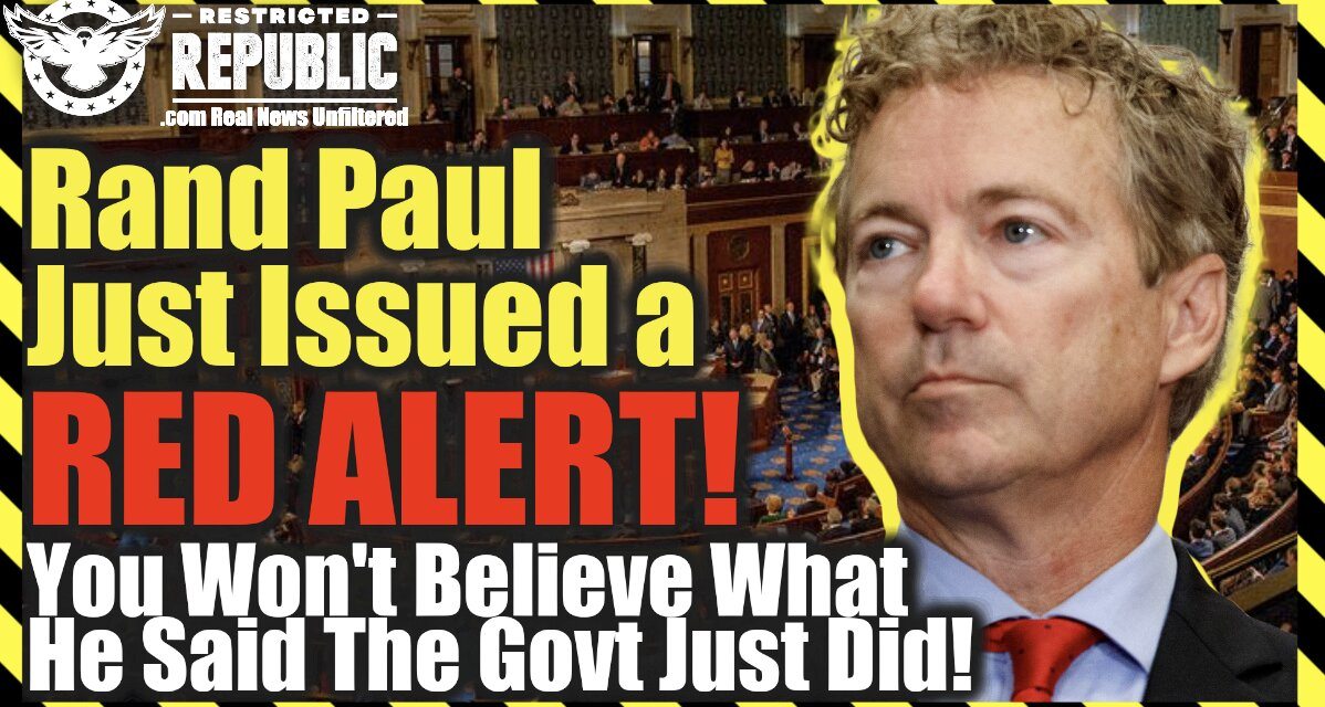 Rand Paul Just Issued a RED ALERT! You Won’t Believe What He Said the Government Just Did!