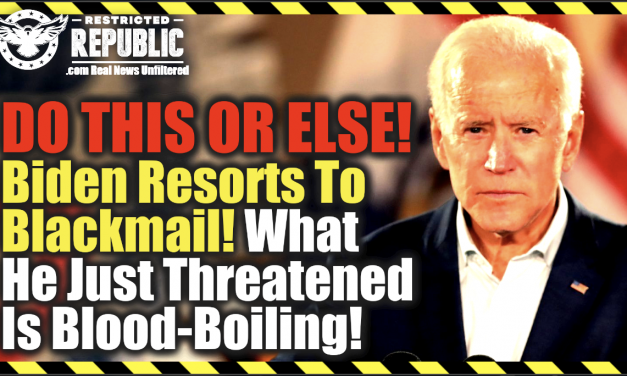 Do This Or Else! Biden Resorts To Blackmail! What He Just Threatened Will Make Your Blood Boil!