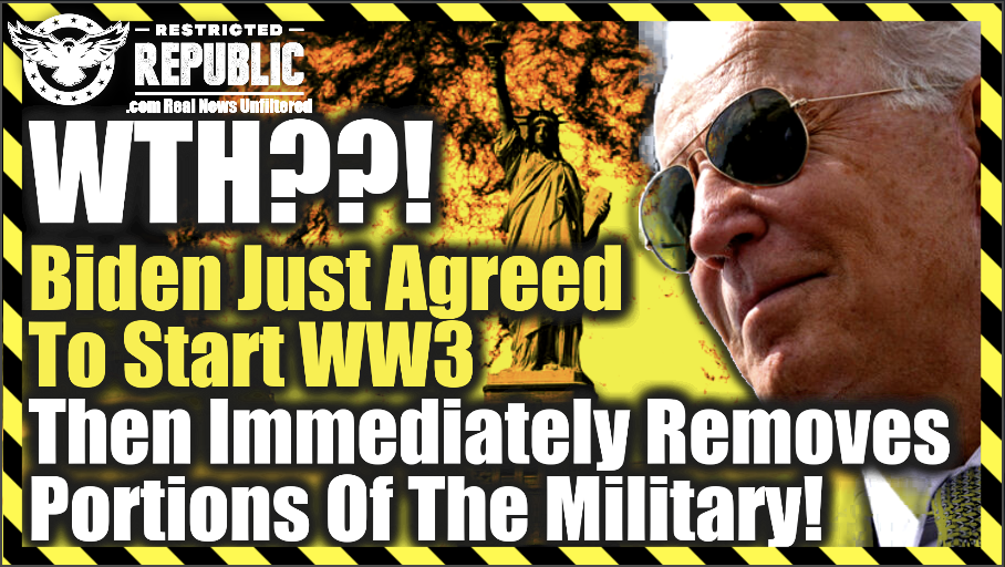 WTH! Biden Just Agreed To Start WW3 Then Immediately Removes Portions Of The Military!