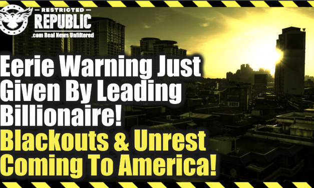 Eerie Warning Just Given By Leading Billionaire! Blackouts & Social Unrest Coming To America!