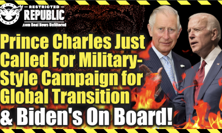 Prince Charles Just Called For Military-Style Campaign For Global Transition & Biden’s On Board!