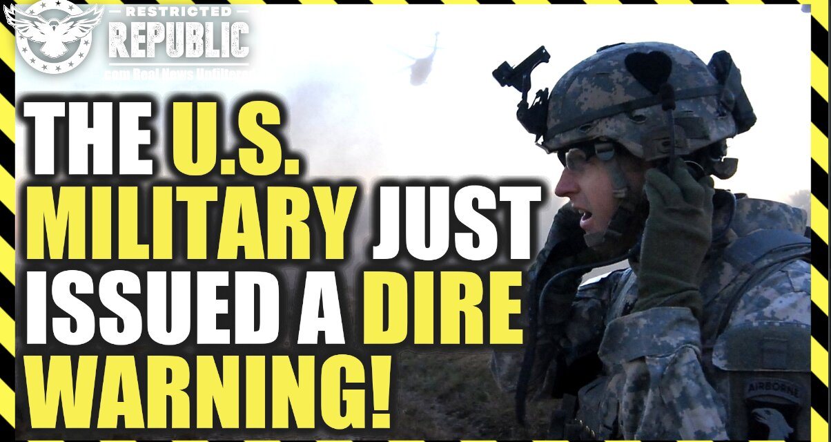 The U.S. Military Just Issued a DIRE Warning…