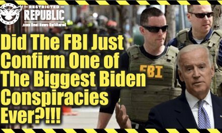 Did The FBI Just Confirm One Of The Biggest Biden Conspiracies Ever? This Invasion Says Everything!