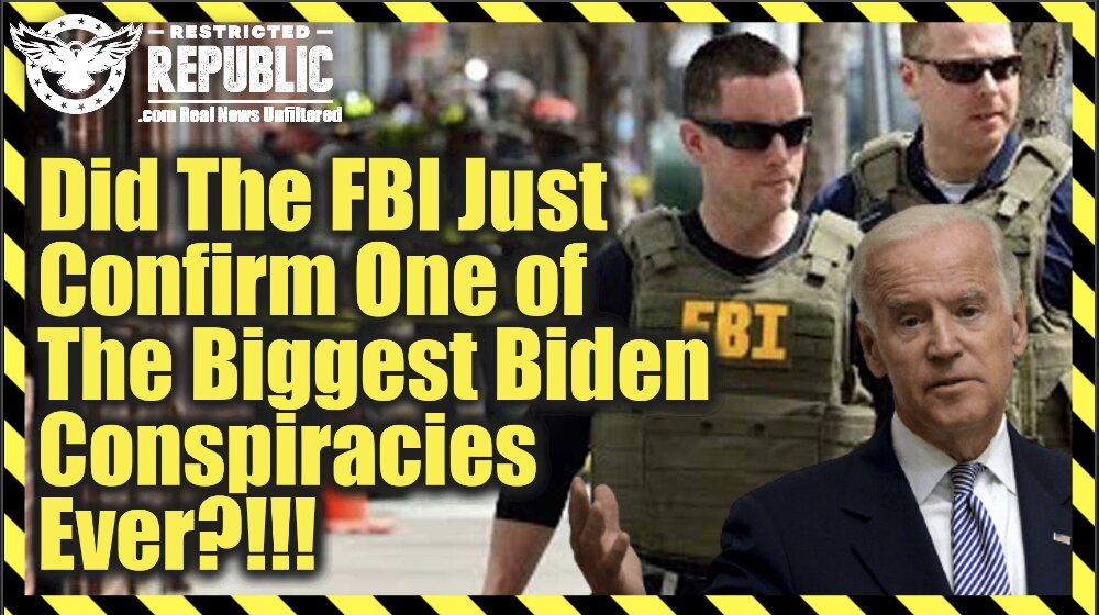 Did The FBI Just Confirm One Of The Biggest Biden Conspiracies Ever? This Invasion Says Everything!