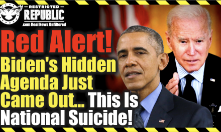RED ALERT! Biden’s Hidden Agenda Just Came Out…THIS IS NATIONAL SUICIDE!