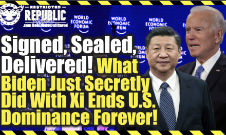 Signed, Sealed, Delivered! What Biden Just Secretly Did With Xi Ends U.S. Dominance Forever!