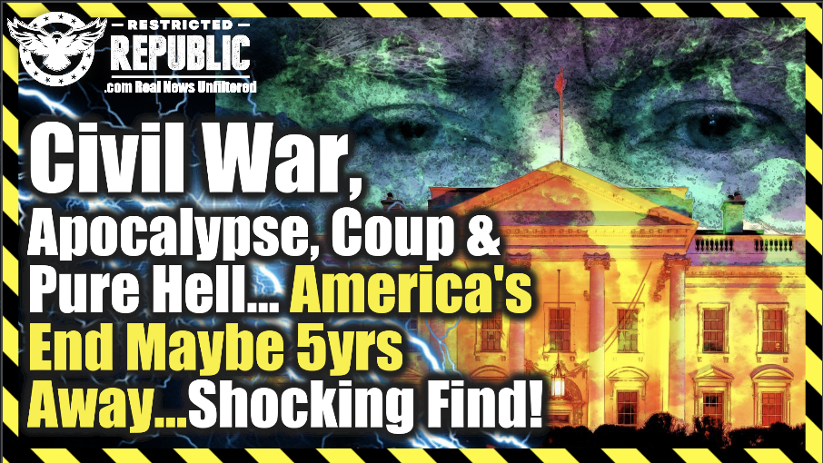 Civil War, Apocalypse, Coup & Pure Hell…America’s End Maybe 5yrs Away…Shocking Must See Find!