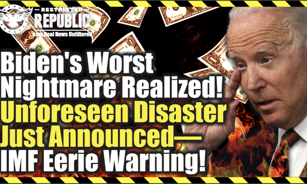 Biden’s Worst Nightmare Realized—Unforeseen Disaster Just Announced—IMF Eerie Warning!