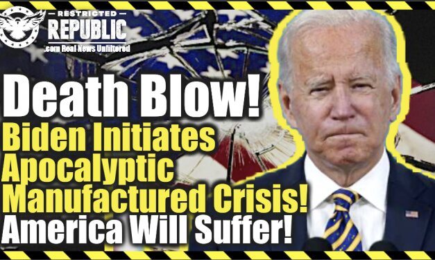 Death Blow! Biden Initiates Apocalyptic Manufactured Crisis! America Will Suffer For Decades!