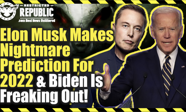 Elon Musk Makes Nightmarish Prediction For 2022…And Biden Is Freaking Out!