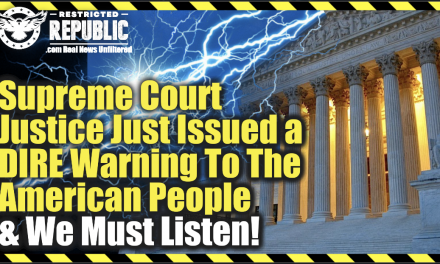 Supreme Court Justice Just Issued a DIRE Warning To The American People & We Must Listen Or Else…