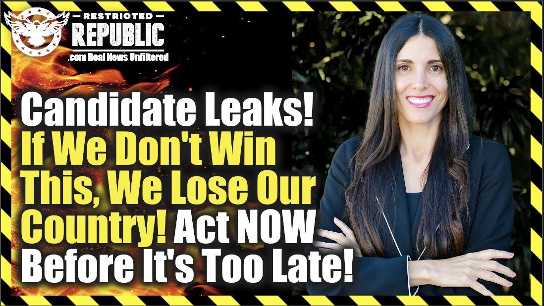 Candidate Leaks! If We Don’t Win This, We Lose Our Country! Act Now Before It’s Too Late!