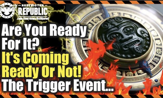 Are You Ready For It? It’s Coming Ready Or Not! The Trigger Event—Health Insider Bombshell!