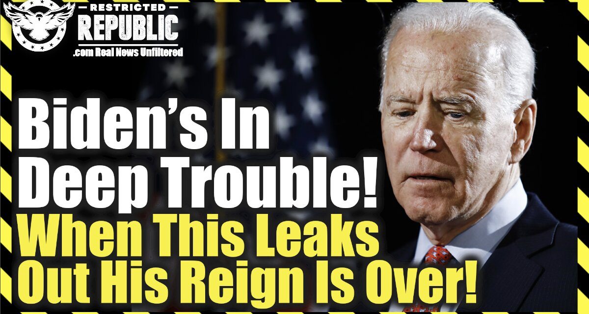 Biden’s In Deep Trouble When This Leaks Out His Reign Is Over! No One Can Stop It!