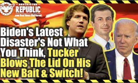 Bidens Latest Disaster’s Not What You Think, Tucker Carlson Blows The Lid On His Ultimate Bait & Switch!