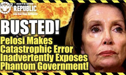 BUSTED! Pelosi Makes Catastrophic Error Inadvertently Exposes Phantom Government!