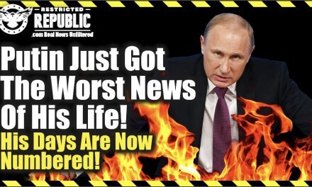 Putin Just Got The Worst News Of His Life—His Days Are Now Numbered…