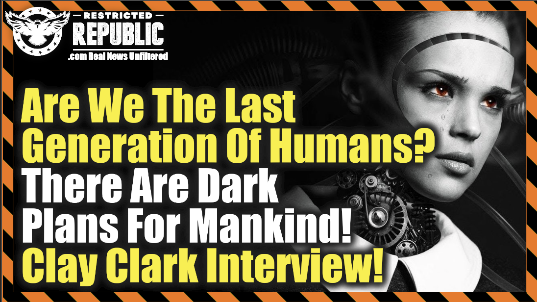 EXCLUSIVE: Are We The Last Generation Of Humans? There Are Dark Plans For Mankind—Clay Clark Interview!