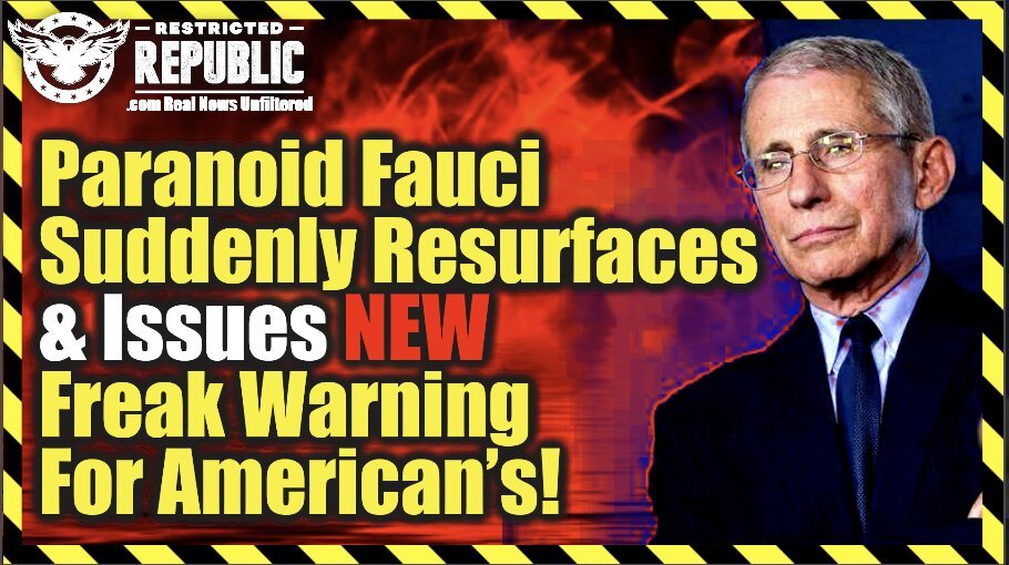 Paranoid Fauci Suddenly Resurfaces and Issues NEW Freak Warning For Americans!