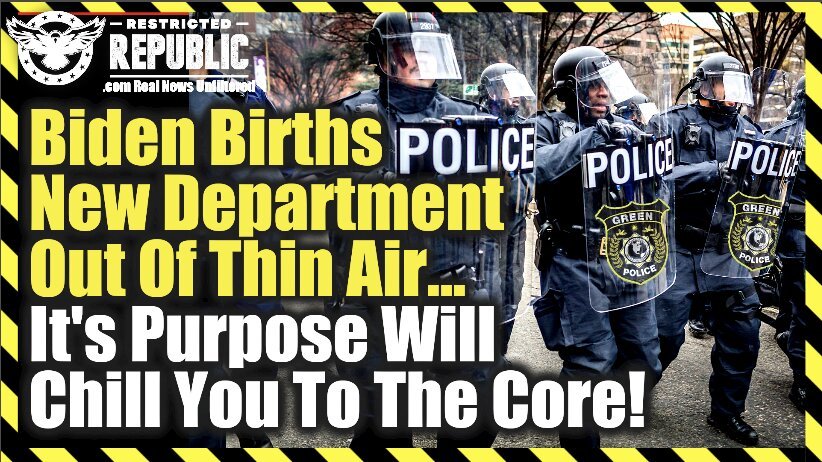 Biden Illegally Births New Department Out Of Thin Air… It’s Purpose Will Chill You To The Core!