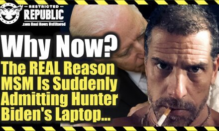 WHY NOW? The Real Reason MSM Suddenly Is Admitting Hunter Biden’s Laptop From Hell!