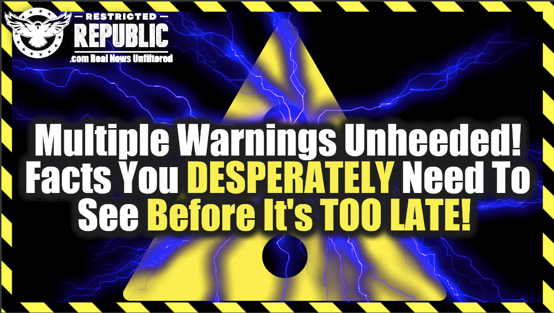 Multiple Warnings Unheeded! Facts You Desperately Need To See Before It’s Too Late!