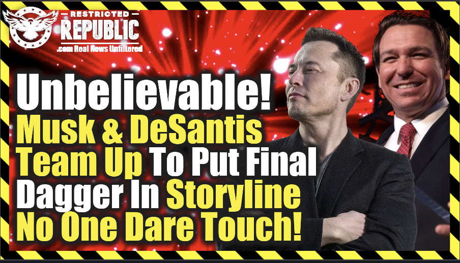Unbelievable! Musk & DeSantis Team Up To Put Final Dagger In a Storyline No One Dare Touch!