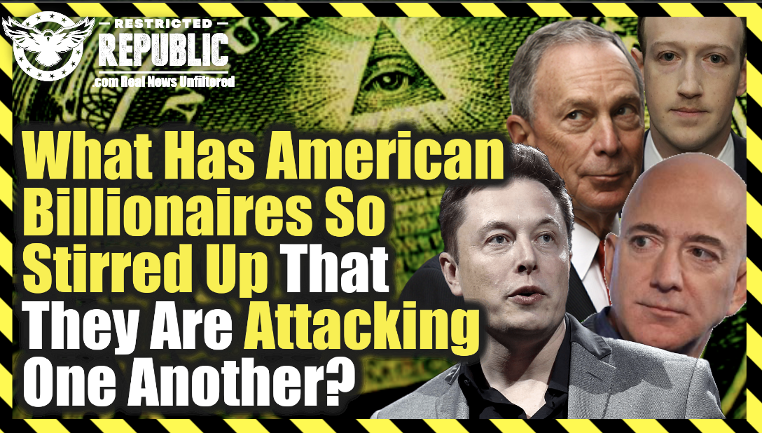 What Has American Billionaires So Stirred Up That They Are Attacking One Another?