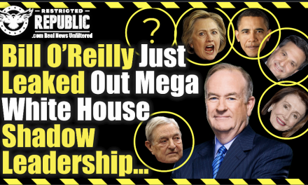 Bill O’Reilly Leaks Out Mega White House Shadow Leadership…Now It All Makes Sense!
