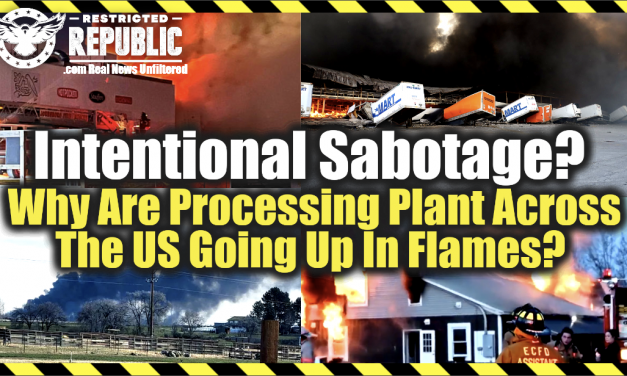 Intentional Sabotage? Why are Processing Plants Across the US Going Up In Flames?
