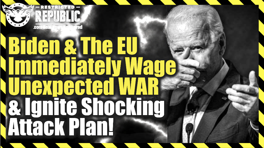 Biden and The EU Immediately Wage Unexpected War and Ignite Shocking Attack Plan!