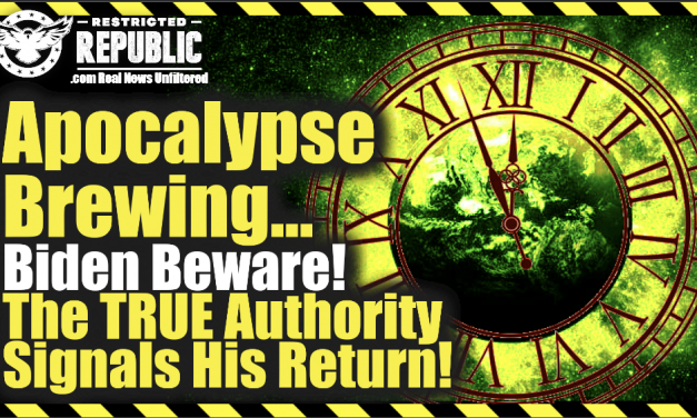 Apocalypse Brewing… Biden Beware! The True Authority Signals His Return…