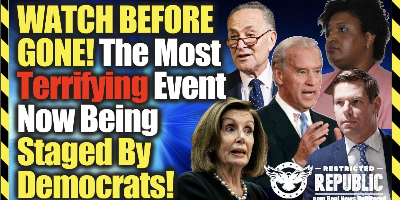 Watch Before Gone! The Most Terrifying Event NOW Being Staged By Democrats!