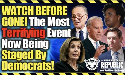 Watch Before Gone! The Most Terrifying Event NOW Being Staged By Democrats!