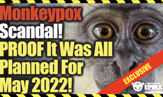 Exclusive! Monkeypox Scandal! Proof It Was All Planned For May 2022!