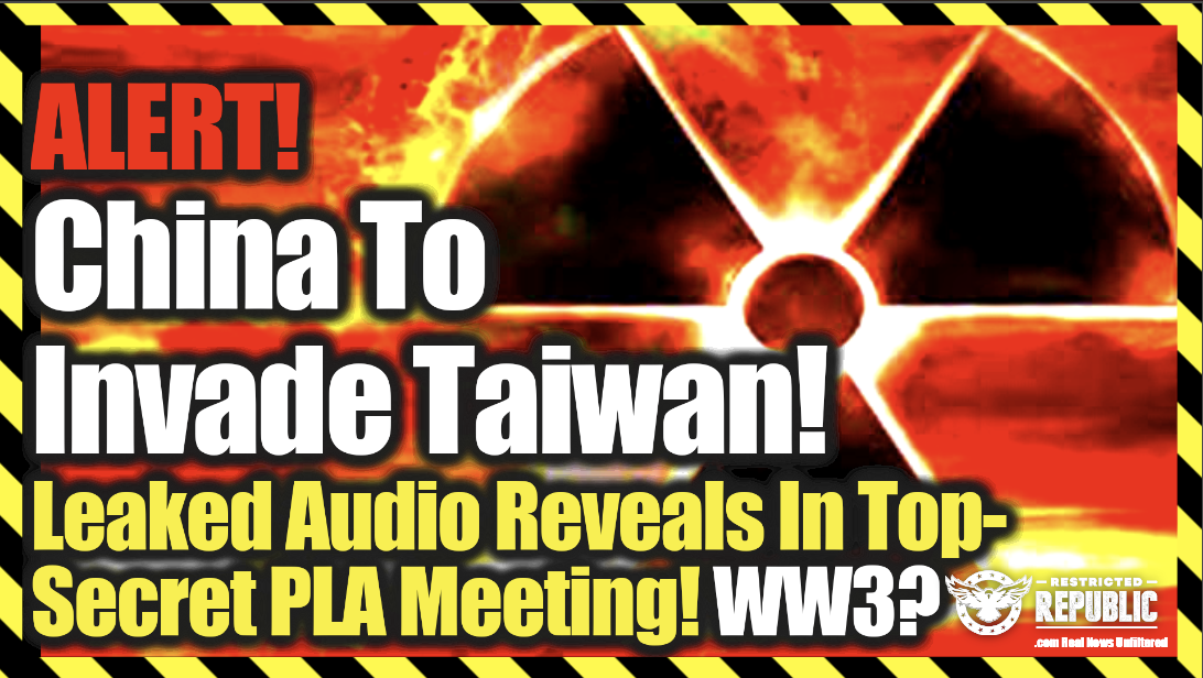 WW3 ALERT! China To Invade Taiwan—Leaked Audio Reveals In Top-Secret Meeting!