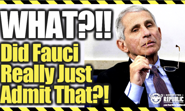 WHAT?! Did Fauci Really Just Admit That!?