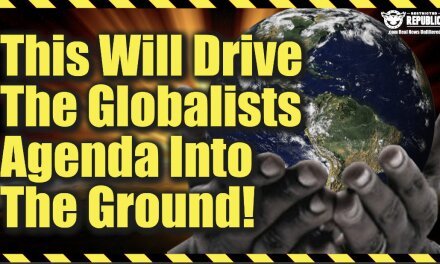 This Will Drive The Globalists Into The Ground!  There’s One Power Far Greater! Author Tells All!