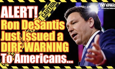 Ron DeSantis Just Issued a Dire Warning To Americans…Liberals Ticked This Came Out!