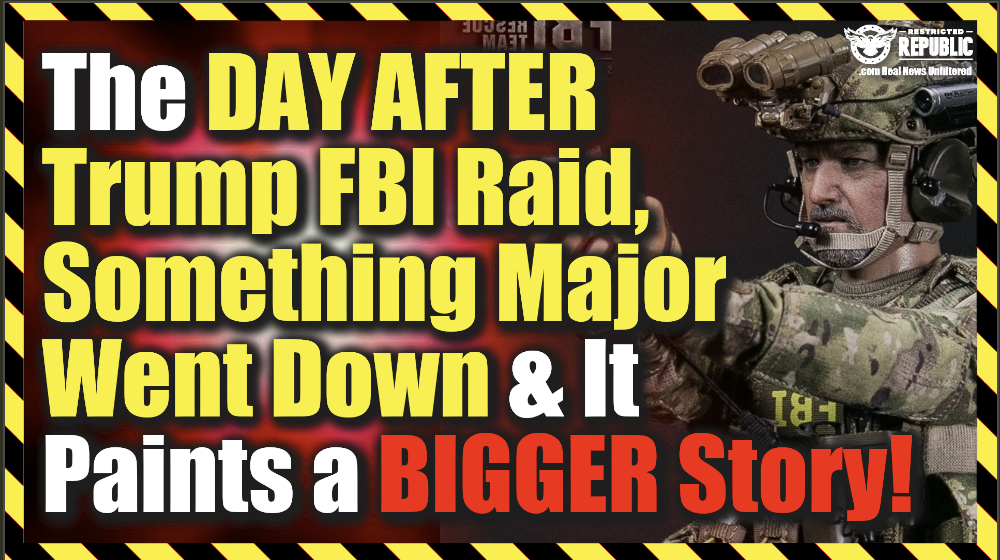The Day After Trump FBI Raid, Something Major Went Down…& It Paints a BIGGER Story!