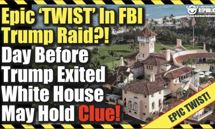 Epic Twist In FBI Trump Raid?! Day Before Trump Exited White House May Hold a Clue!